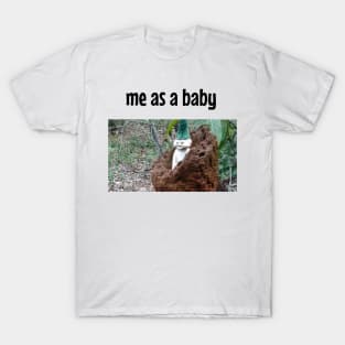 me as a baby tiktok meme t-shirt T-Shirt